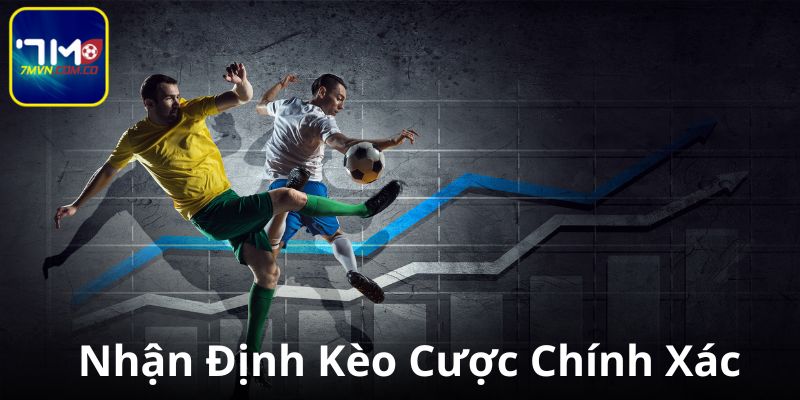 Chuyên gia 7m nhận định chuẩn xác