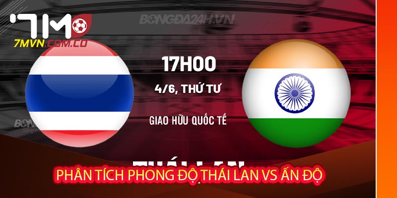 Phân tích phong độ Thái Lan vs Ấn Độ