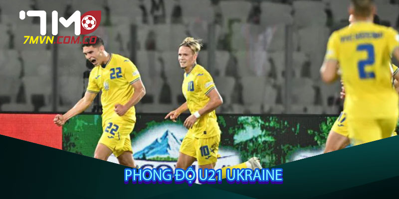 Phong độ U21 Ukraine