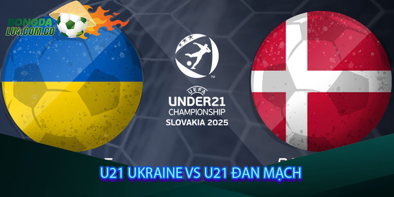 U21 Ukraine vs U21 Đan Mạch