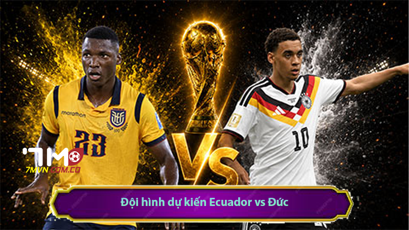 Đội hình dự kiến Ecuador vs Đức