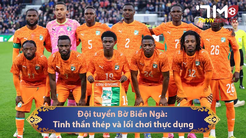 Đội tuyển Bờ Biển Ngà: Tinh thần thép và lối chơi thực dụng